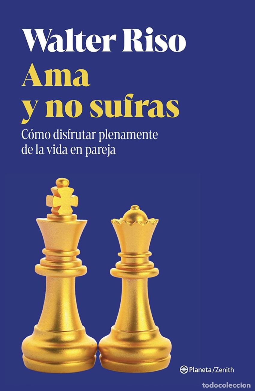 Libros: AMA Y NO SUFRAS - RISO, WALTER - Foto 1