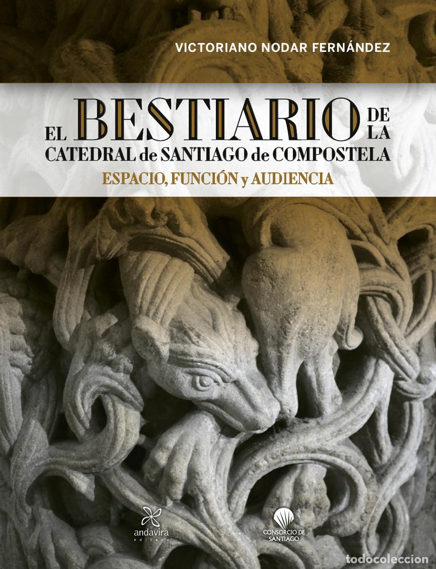 Libros: BESTIARIO DE LA CATEDRAL DE SANTIAGO DE COMPOSTELA - Nodar Fern&aacute;ndez, Victoriano