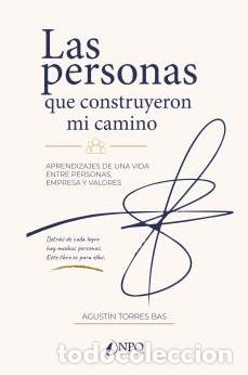 Libros: LAS PERSONAS QUE CONSTRUYERON MI CAMINO - TORRES BAS, AGUST&Iacute;N