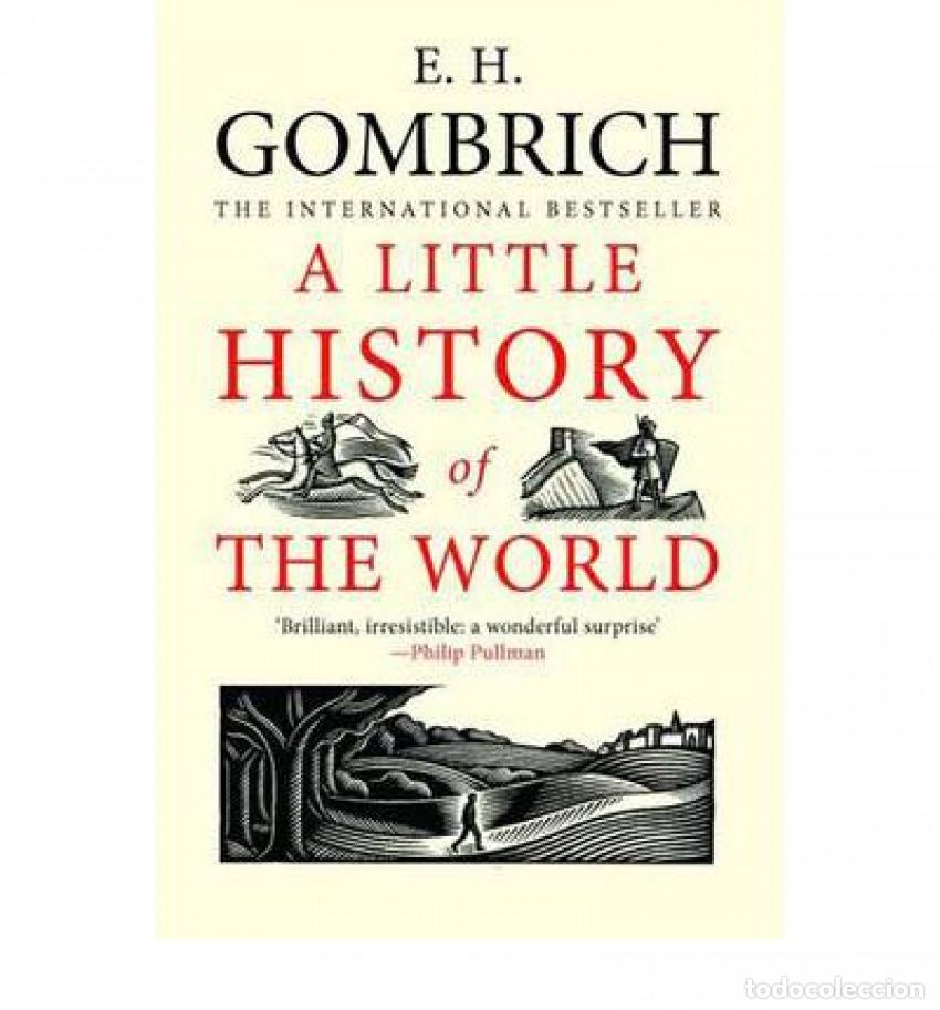 Libros: A LITTLE HISTORY OF THE WORLD - E H GOMBRICH