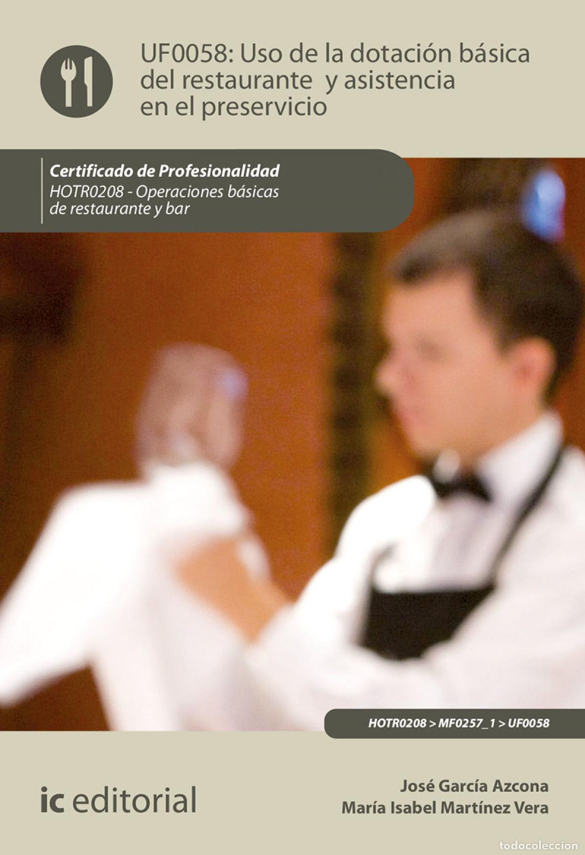 Libros: USO DE LA DOTACI&Oacute;N B&Aacute;SICA DEL RESTAURANTE Y ASISTENCIA EN EL PRESERVICIO. HOTR0208 - OPERACIONES B&Aacute;S