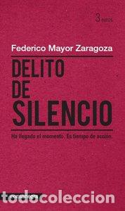Libros: DELITO DE SILENCIO - MAYOR ZARAGOZA, FEDERICO