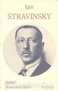 Libros: IGOR STRAVINSKY - BOUCOURECHLIEV, ANDR&Eacute; - Foto 1