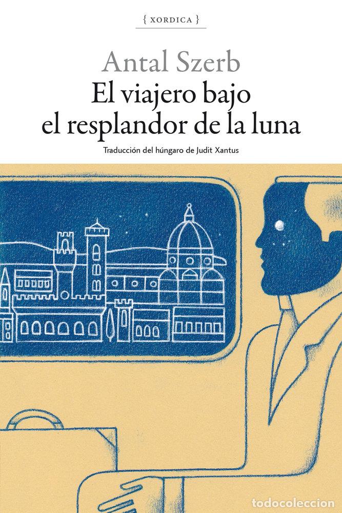 Libros: VIAJERO BAJO EL RESPLANDOR DE LA LUNA,EL - SZERB, ANTAL