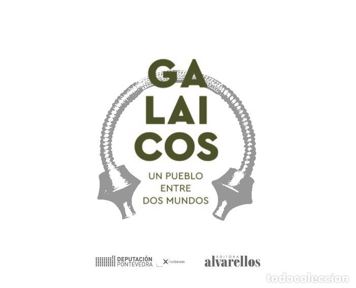 Libros: GALAICOS UN PUEBLO ENTRE DOS MUNDOS - RODR&Iacute;GUEZ MART&Iacute;NEZ, RAFAEL