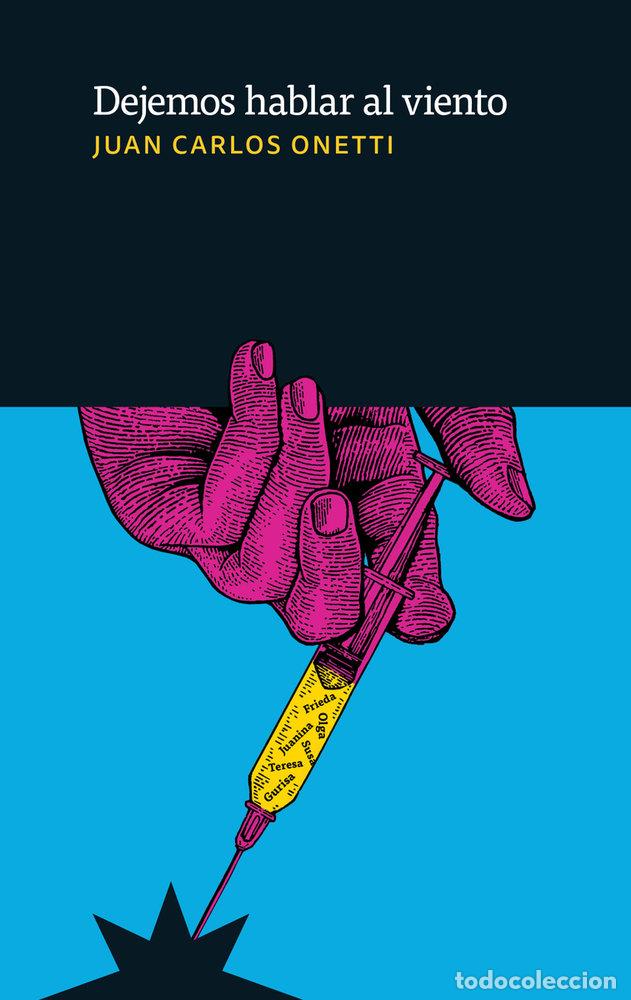 Libri: DEJEMOS HABLAR AL VIENTO - ONETTI, JUAN CARLOS