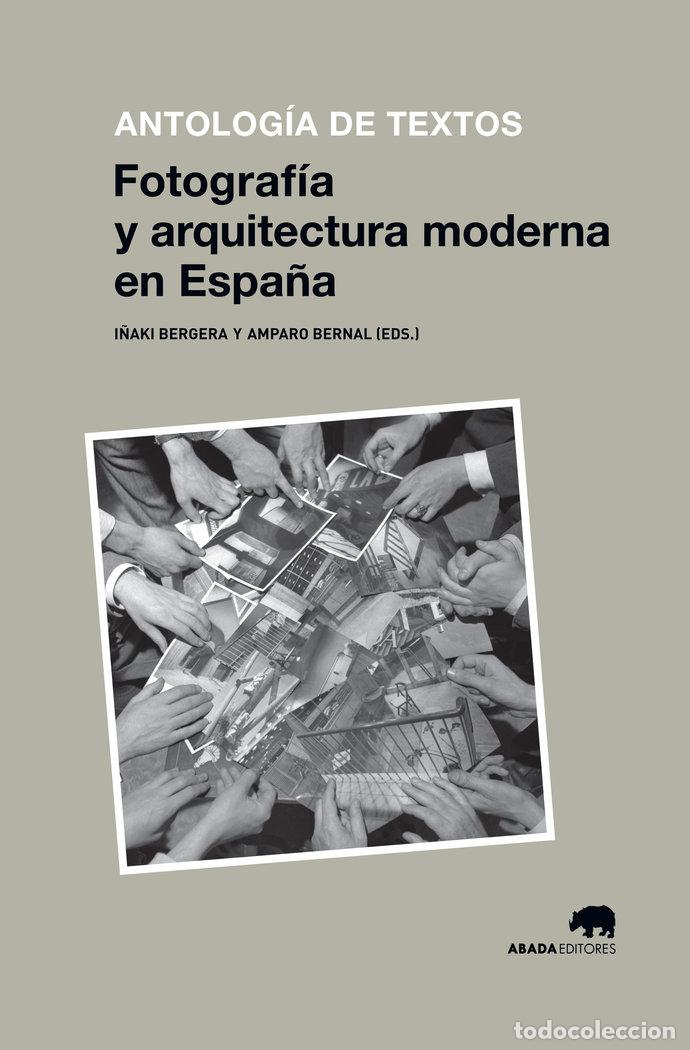 Livros: FOTOGRAFIA Y ARQUITECTURA MODERNA EN ESPA&Ntilde;A - VARIOS AUTORES
