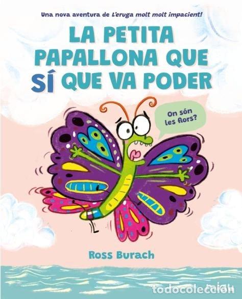 Livros: PETITA PAPALLONA QUE SI QUE VA PODER,LA - BURACH, ROSS