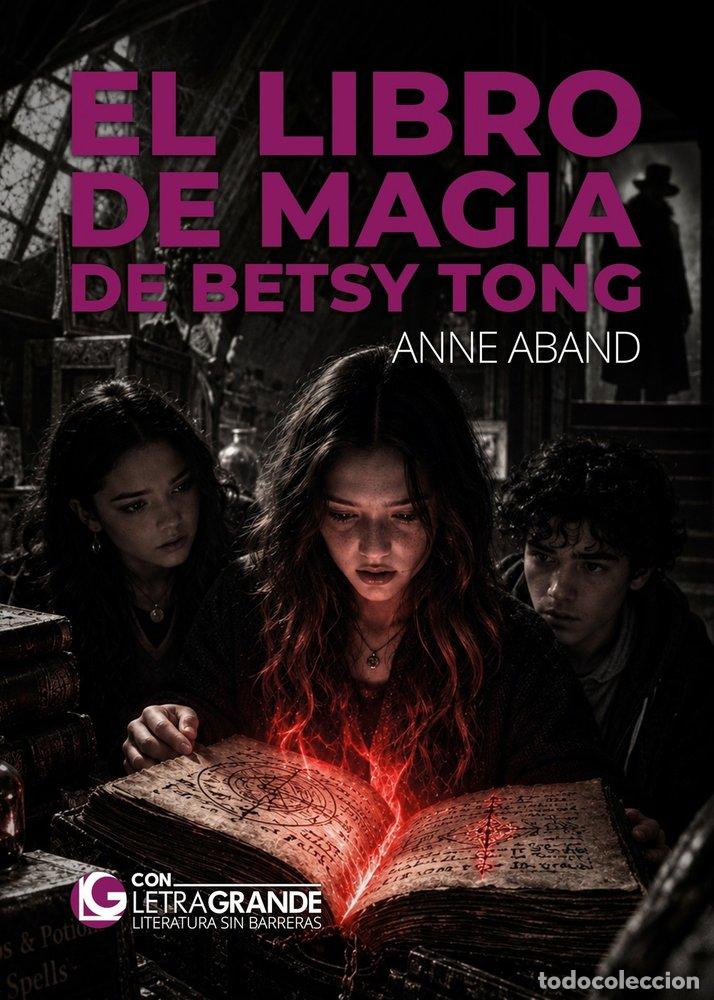 Livros: EL LIBRO DE MAGIA DE BETSY TONG - ABAND, ANNE