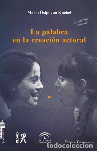 Livros: PALABRA EN LA CREACION ACTORAL (4&ordm; EDICION REVISADA),LA - &Oacute;SIPOVNA KN&Eacute;BEL, MAR&Iacute;A