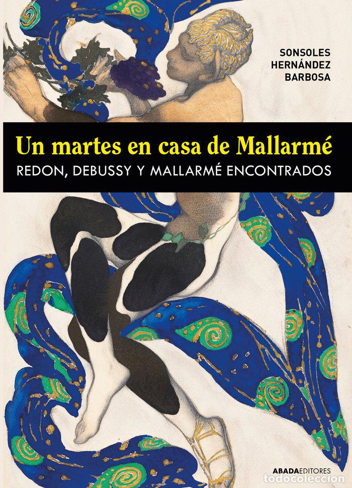 Libros: UN MARTES EN CASA DE MALLARME - HERNANDEZ BARBOSA, SONSOLES