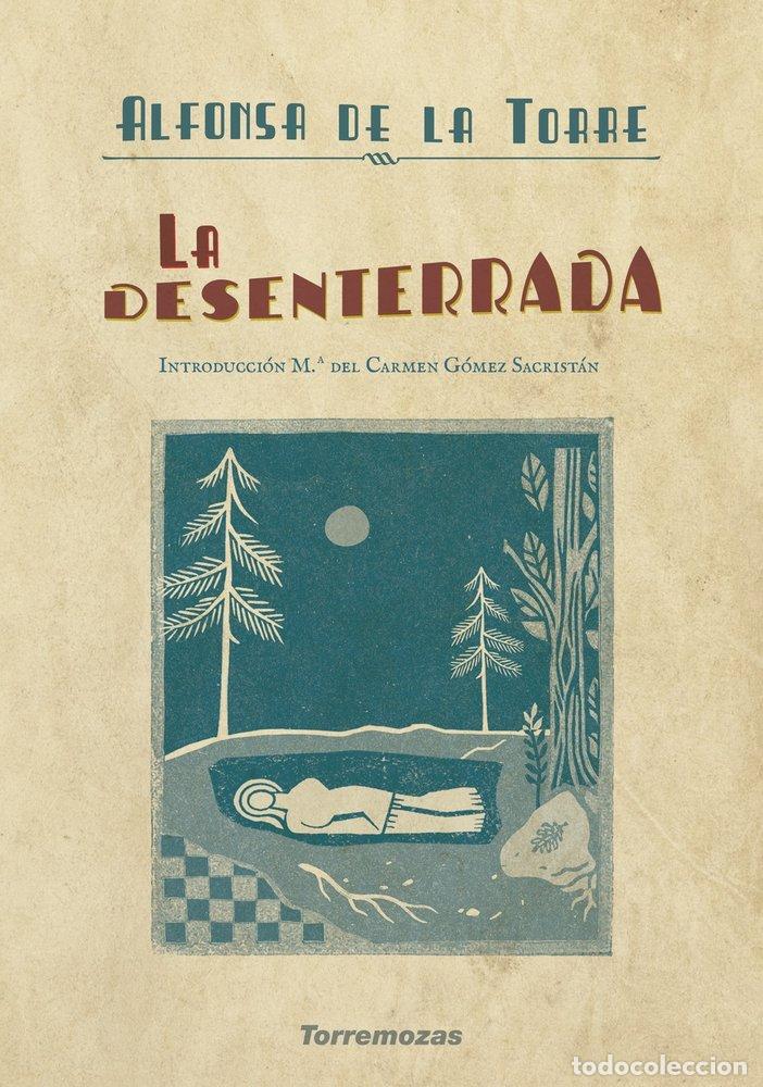 Libros: LA DESENTERRADA - DE LA TORRE, ALFONSA