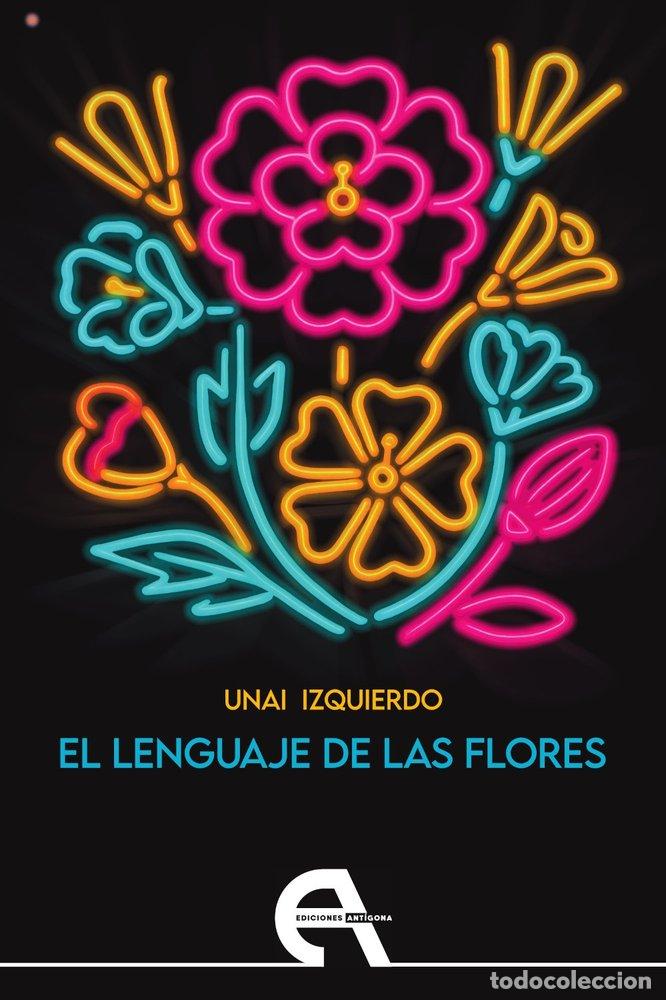 B&uuml;cher: LENGUAJE DE LAS FLORES,EL - UNAI IZQUIERDO