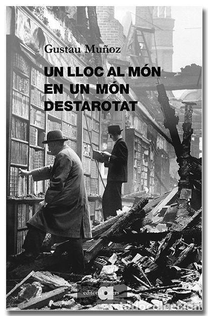 Libros: UN LLOC AL MON EN UN MON DESTAROTAT - MU&Ntilde;OZ, GUSTAU