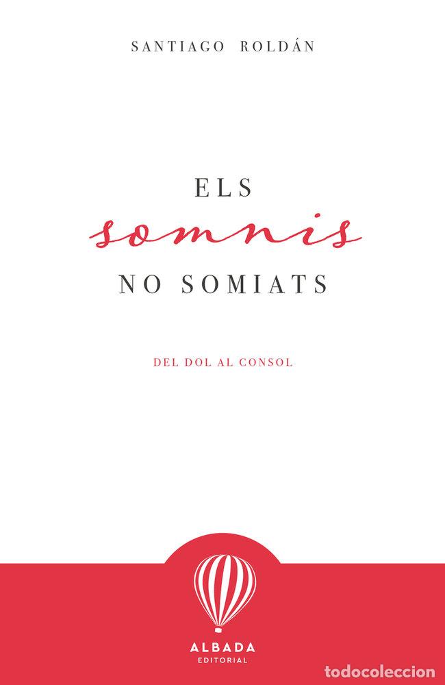 Libros: ELS SOMNIS NO SOMIATS - SANTIAGO ROLDAN