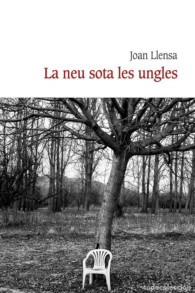 Libros: LA NEU SOTA LES UNGLES - JOAN LLENSA