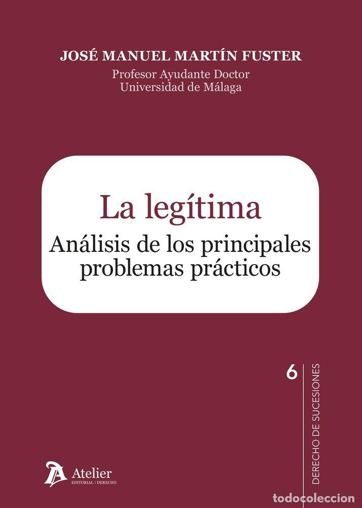 Libros: LA LEGITIMA ANALISIS DE LOS PRINCIPALES PROBLEMAS PRACTICOS - JOSE MANUEL MARTIN FUSTER