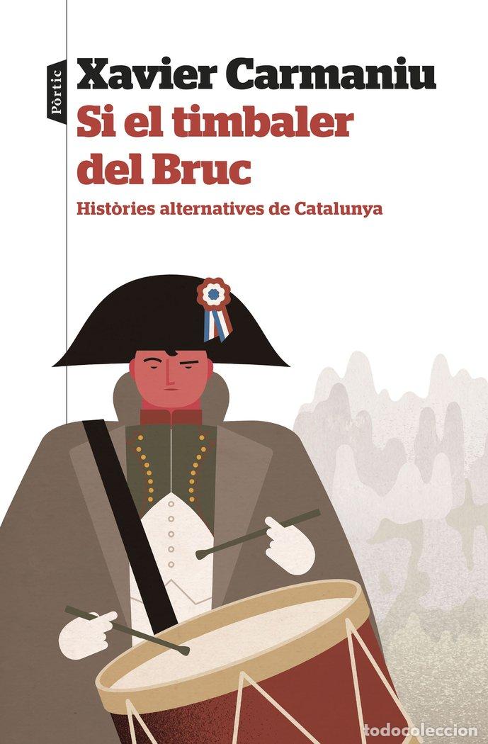 Libros: SI EL TIMBALER DEL BRUC - CARMANIU, XAVIER