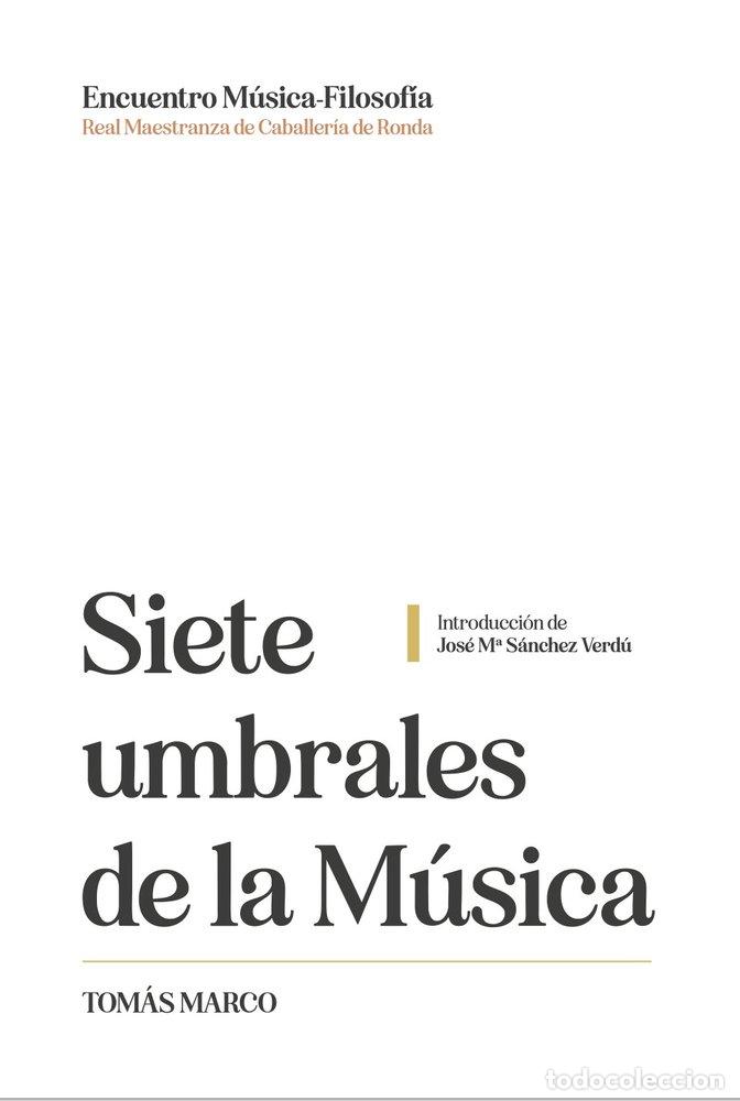 Libros: SIETE UMBRALES DE LA M&Uacute;SICA - MARCO, TOMAS