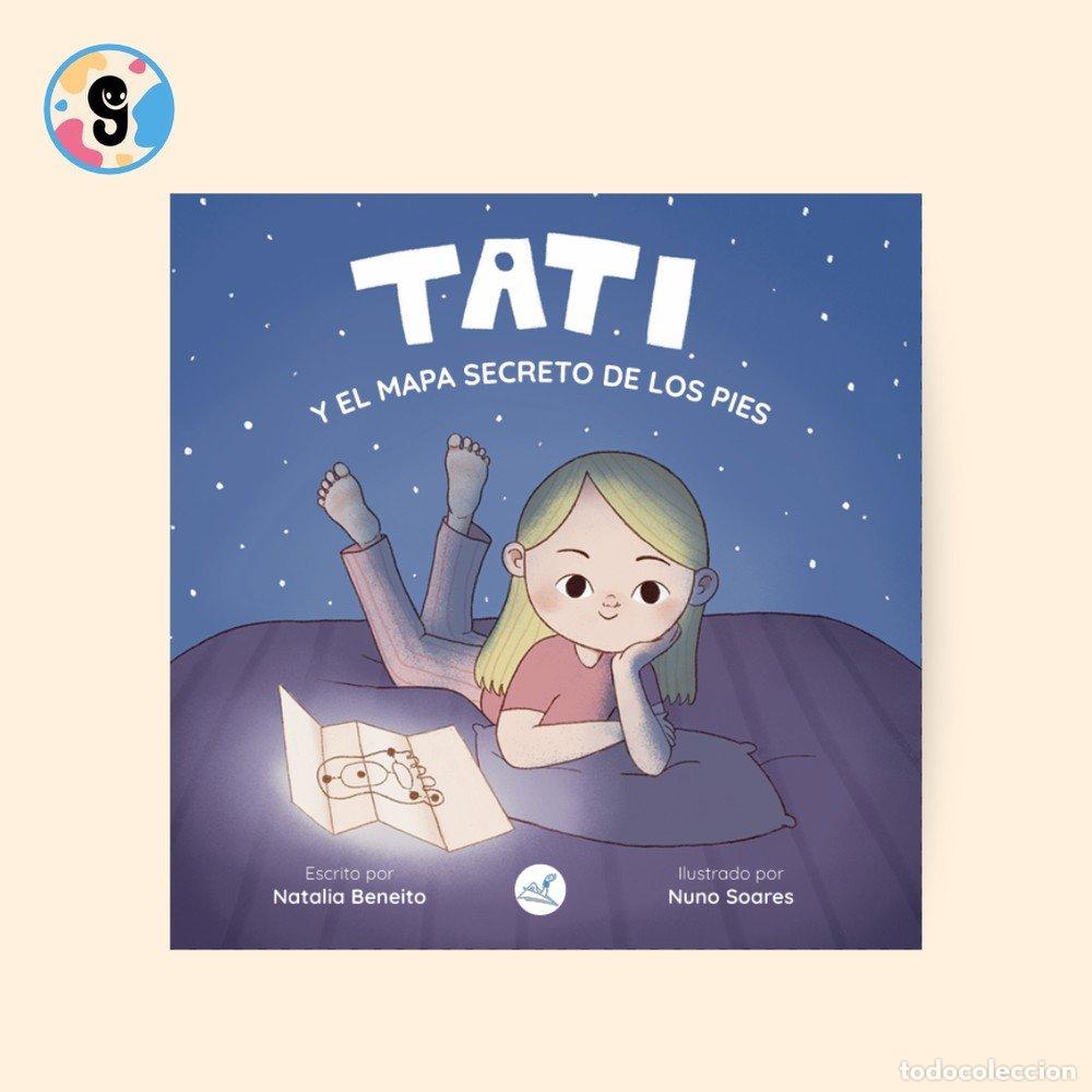 Libros: TATI Y EL MAPA SECRETO DE LOS PIES - BENEITO, NATALIA