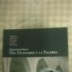 Libros: DEL ESCENARIO A LA PALABRA 25 AÑOS D TEATRO SIGLO DE ORO EN ALMERIA 248 PAG.