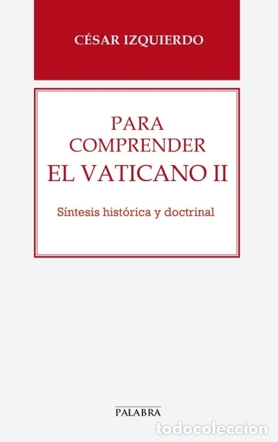 Libros: Para comprender el Vaticano II - Izquierdo, C&eacute;sar - Foto 1