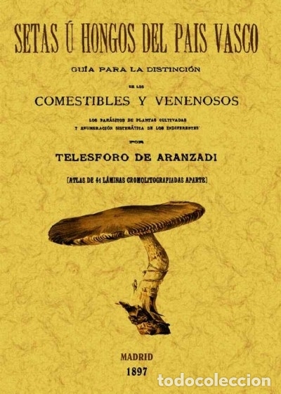 Libros: Setas u hongos del Pa&iacute;s Vasco - Aranzadi Unamuno, Telesforo de