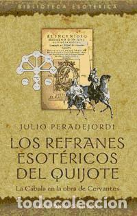 Libros: REFRANES ESOT&Eacute;RICOS DEL QUIJOTE, LOS - Julio Peradejordi - Foto 1