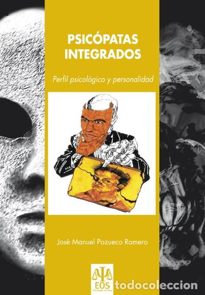 Livros: Psic&oacute;patas integrados: perfil psicol&oacute;gico y personalidad - Pozueco Romero, Jos&eacute; Manuel
