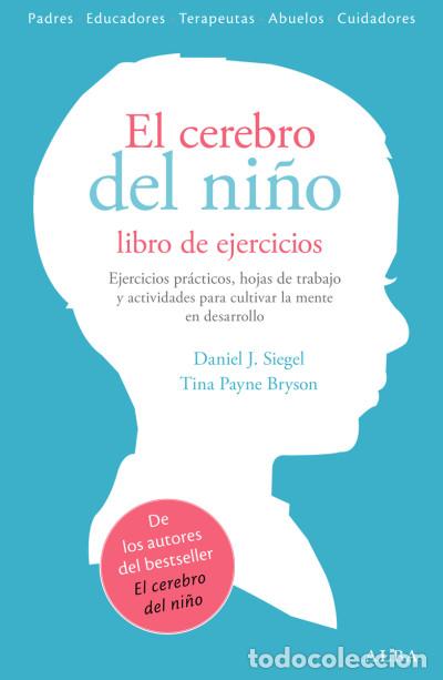Libri: El cerebro del ni&ntilde;o : libro de ejercicios - Siegel, Daniel J. ; Payne Bryson, Tina