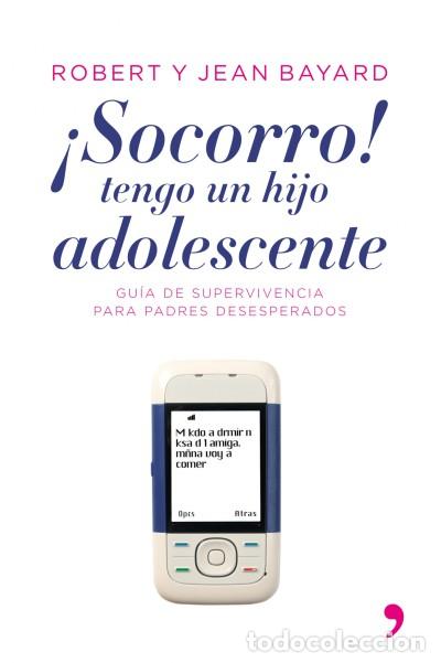 Libros: &iexcl;Socorro!, tengo un hijo adolescente - Foto 1