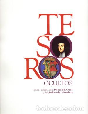 B&uuml;cher: Tesoros ocultos : fondos selectos del museo del Greco y del Archivo de la Nobleza - Archivo