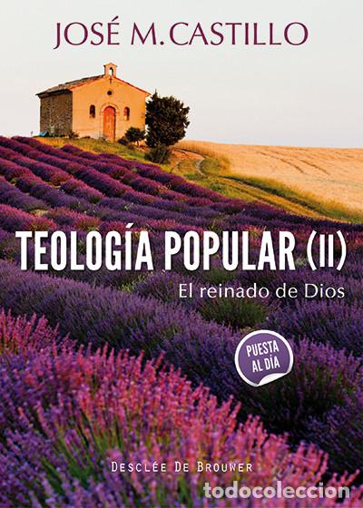 Libros: Teolog&iacute;a popular (II).El reinado de Dios - Castillo S&aacute;nchez, Jos&eacute; M&ordf; - Foto 1
