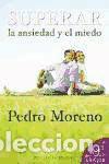 Libros: SUPERAR LA ANSIEDAD Y EL MIEDO 9&ordf; edici&oacute;n - Pedro Moreno - Foto 1