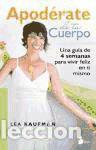 Libros: Apod&eacute;rate de tu cuerpo - Lea Kaufman - Foto 1