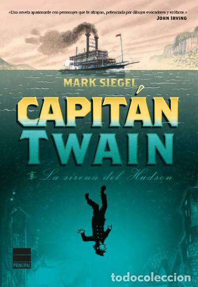 Libros: Capit&aacute;n Twain: O la sirena del Hudson - Siegel, Mark; Roca, Joan Eloi (tr.)