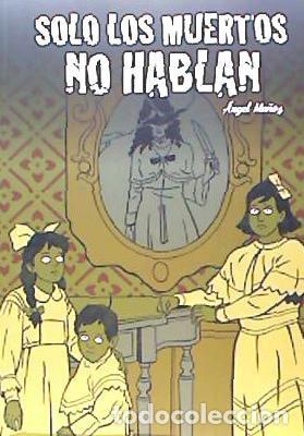 Libros: S&oacute;lo los muertos no hablan - Mu&ntilde;oz Jim&eacute;nez, &Aacute;ngel
