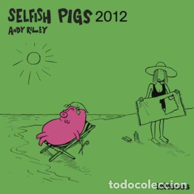 Libros: Calendario 2012. Selfish Pigs - Riley, Andy - Foto 1