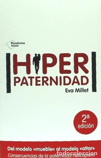 Libros: Hiperpaternidad - Millet Malagarriga, Eva - Foto 1