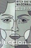 Libros: Bitch She's Madonna . La reina del pop en la cultura contempor&aacute;nea
