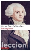 Libros: ROBESPIERRE - GARCIA SANCHEZ, JAVIER - Foto 1