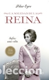 Libros: La soledad de la reina: Sof&iacute;a: una vida - Pilar Eyre - Foto 1