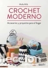 Libros: Crochet moderno: Accesorios y proyectos para el hogar - Mills, Molla - Foto 1