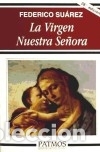 Libros: La Virgen nuestra Se&ntilde;ora - Su&aacute;rez, Federico - Foto 1
