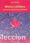 Libros: M&iacute;stica cotidiana: caminos de experiencias espirituales - Hellinger, Bert - Foto 1