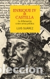 Libros: Enrique IV de Castilla - Su&aacute;rez, Luis - Foto 1