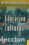 Libri: EDUCACION Y CRUCE DE CULTURAS - MONCLUS ESTELLA,ANTONIO