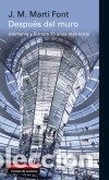 Libros: Despu&eacute;s del muro: Alemania y Europa 25 a&ntilde;os m&aacute;s tarde Galaxia Gutenberg, S.L.