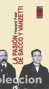 Libros: LA PASI&Oacute;N DE SACCO Y VANZETTI - Foto 1