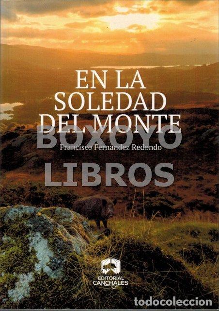 Libros: FERN&Aacute;NDEZ REDONDO, Francisco. En la soledad del monte - Foto 1